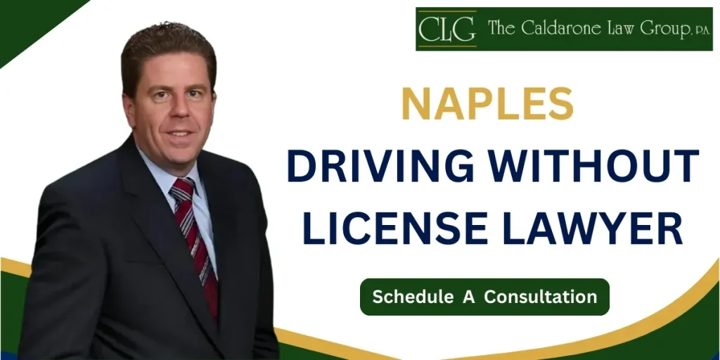 Experienced Naples Driving Without License Lawyer defending traffic related charges