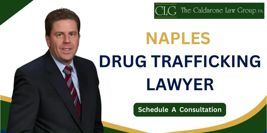 Trusted Naples Drug Trafficking Lawyer defending high level drug charges