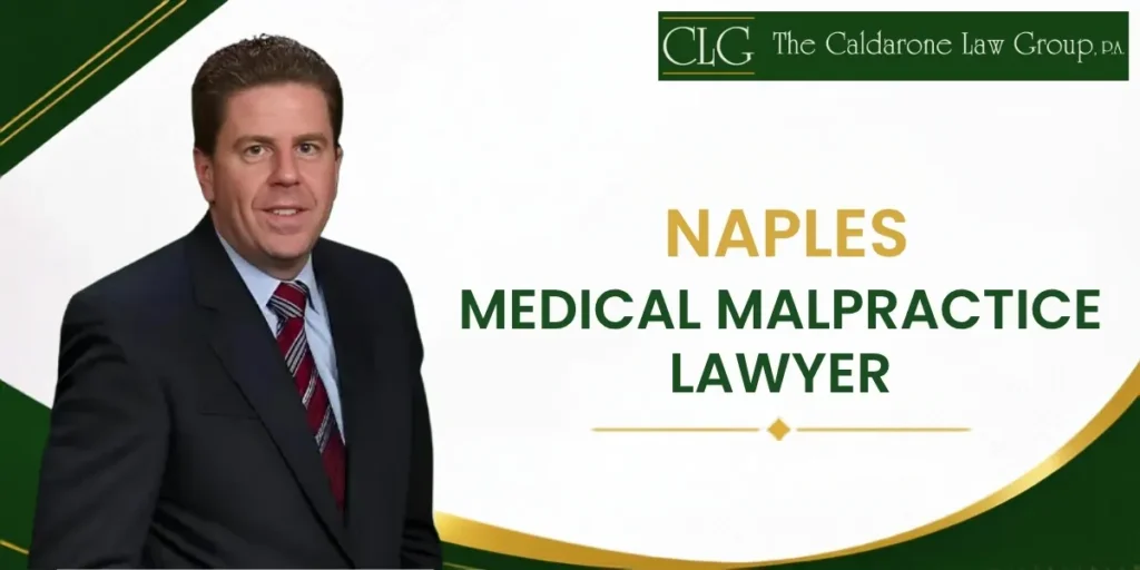 Hire a Trusted Naples Medical Malpractice Lawyer to Seek Compensation for Injuries Caused by Medical Negligence